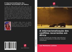 A internacionalização dos conflitos recorrentes em África - Malutama Lufuma, Léa