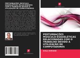 PERTURBAÇÕES MÚSCULO-ESQUELÉTICAS RELACIONADAS COM O TRABALHO DEVIDO À UTILIZAÇÃO DE COMPUTADORES