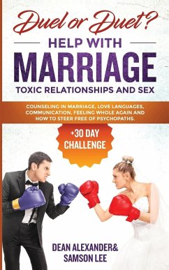 Duel or Duet? Help with Marriage, Toxic Relationships, and Sex (+30 Day Challenge): Counseling in marriage, love languages, communication, feeling who - Lee, Samson; Alexander, Dean