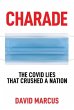 Charade: The Covid Lies That Crushed a... - Bild 1