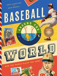 Baseball Around the World - Singleton, Chris; Burrell, Dean
