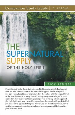 The Supernatural Supply of the Holy Spirit Study Guide - Renner, Rick