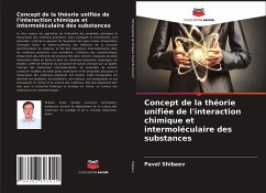 Concept de la théorie unifiée de l'interaction chimique et intermoléculaire des substances - Shibaev, Pavel