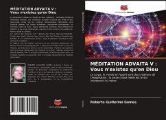 MÉDITATION ADVAITA V : Vous n'existez qu'en Dieu - Gomes, Roberto Guillermo