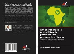 Africa integrata in prospettiva: le promesse del passaporto africano - Banouékéni, Gilles Benoît