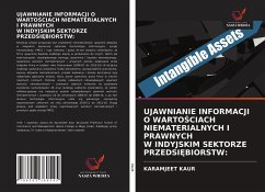 UJAWNIANIE INFORMACJI O WARTO¿CIACH NIEMATERIALNYCH I PRAWNYCH W INDYJSKIM SEKTORZE PRZEDSI¿BIORSTW: - Kaur, Karamjeet