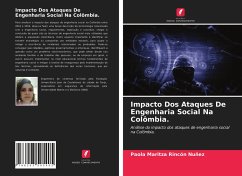 Impacto Dos Ataques De Engenharia Social Na Colômbia. - Rincón Nuñez, Paola Maritza