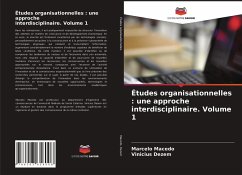 Études organisationnelles : une approche interdisciplinaire. Volume 1 - Macedo, Marcelo; Dezem, Vinicius