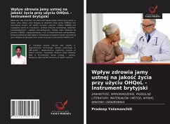 Wp¿yw zdrowia jamy ustnej na jako¿¿ ¿ycia przy u¿yciu OHQoL - Instrument brytyjski - Yalamanchili, Pradeep