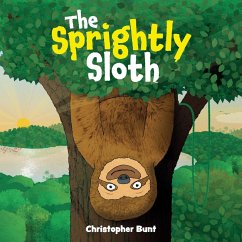 The Sprightly Sloth - Bunt, Christopher