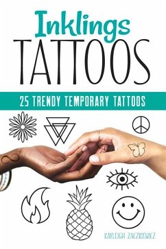 Inklings: 25 Trendy Temporary Tattoos - Zackiewicz, Kayleigh