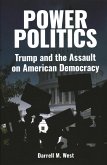 Power Politics: Trump and the Assault on American Democracy