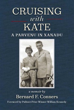 Cruising with Kate: A Parvenu in Xanadu - Conners, Bernard F.