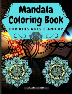 Mandala Coloring Book for Kids Ages 3 and UP - Reece, Anastasia