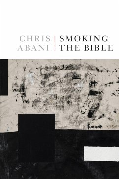 Smoking the Bible - Abani, Chris