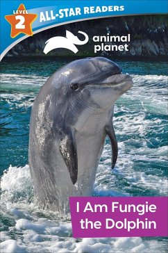 Animal Planet All-Star Readers: I Am Fungie the Dolphin Level 2 - Royce, Brenda Scott