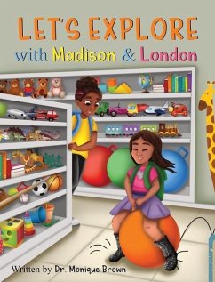 Let's Explore with Madison and London - Brown, Monique