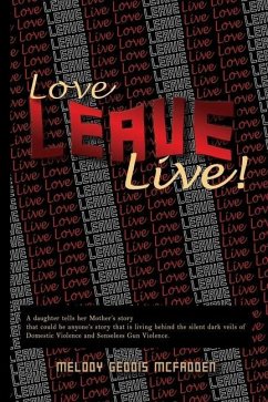 Love Leave Live!: Domestic Violence & Gun Violence Can End! - McFadden, Melody Geddis