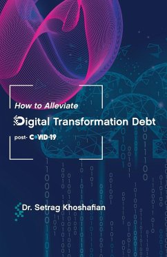 How to Alleviate Digital Transformation Debt - Khoshafian, Setrag