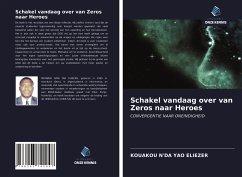 Schakel vandaag over van Zeros naar Heroes - N'DA YAO ELIEZER, KOUAKOU