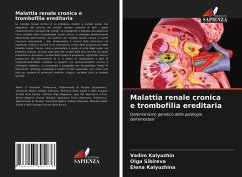 Malattia renale cronica e trombofilia ereditaria - Kalyuzhin, Vadim;Sibireva, Olga;Kalyuzhina, Elena