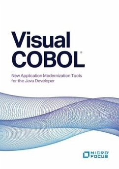 Visual COBOL: New Application Modernization Tools for the Java Developer - Kelly, Paul