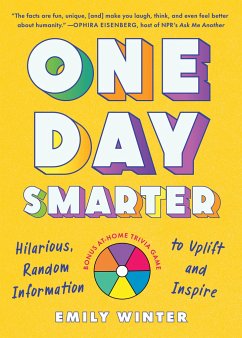 One Day Smarter: Hilarious, Random Information to Uplift and Inspire - Winter, Emily