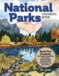 National Parks Coloring Book: Spark Your Creativity and Explore Interesting Facts about North America's Most Beautiful Landscapes and Attractions - Hue, Veronica