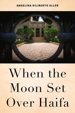 When the Moon Set Over Haifa - Allen, Angelina Diliberto