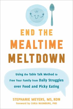 End the Mealtime Meltdown - Meyers, Stephanie