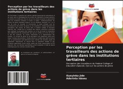 Perception par les travailleurs des actions de grève dans les institutions tertiaires - Jide, Oyeyinka; Idowu, Aderinto