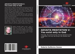 ADVAITA MEDITATION V: You exist only in God - Gomes, Roberto Guillermo