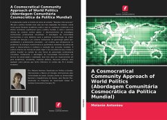 A Cosmocratical Community Approach of World Politics (Abordagem Comunitária Cosmocrática da Política Mundial) - Antoniou, Melanie