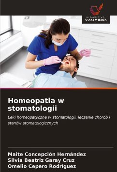 Homeopatia w stomatologii - Concepción Hernández, Maite; Beatriz Garay Cruz, Silvia; Cepero Rodriguez, Omelio