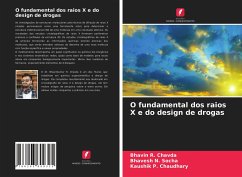 O fundamental dos raios X e do design de drogas - Chavda, Bhavin R.; Socha, Bhavesh N.; Chaudhary, Kaushik P.