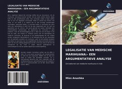 LEGALISATIE VAN MEDISCHE MARIHUANA:- EEN ARGUMENTATIEVE ANALYSE - Anushka, Miss