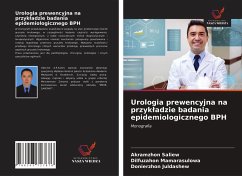 Urologia prewencyjna na przyk¿adzie badania epidemiologicznego BPH - Saliew, Akramzhon;Mamarasulowa, Dilfuzahon;Juldashew, Donierzhon