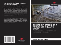 THE MODIFICATION OF A PUBLIC USE AQUATIC GOOD - Barriera Torres, Hector