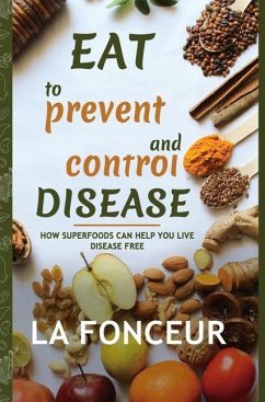 Eat to Prevent and Control Disease (Full Color Print) - Fonceur, La
