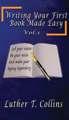 Writing Your First Book Made Easy Vol 1 - Collins, Luther T