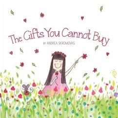 The Gifts You Cannot Buy: an empowering children's book about values and gratitude - Skromovas, Andrea