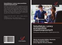 Satysfakcja z pracy pracowników niepe¿nosprawnych - Robles Montaño, Maria Fernanda; Andrade Paco, Josefina; Rivera Robles, Jesus Agustin