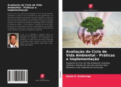 Avaliação do Ciclo de Vida Ambiental - Práticas e Implementação - Kulatunga, Asela K.