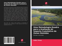 Uma Metodologia-Quadro para a Avaliação do Impacto Cumulativo de Zonas Húmidas - Stoop, Aiden