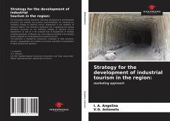 Strategy for the development of industrial tourism in the region: - Angelina, I. A.; Antonets, V. G.