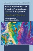 Authentic Assessment and Evaluation Approaches and Practices in a Digital Era: A Kaleidoscope of Perspectives