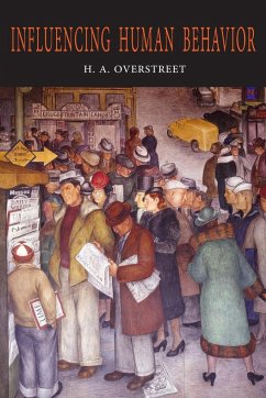 Influencing Human Behavior - Overstreet, H. A.; Overstreet, Harry Allen