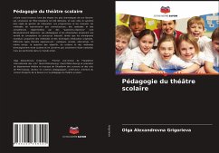 Pédagogie du théâtre scolaire - Grigorieva, Olga Alexandrovna