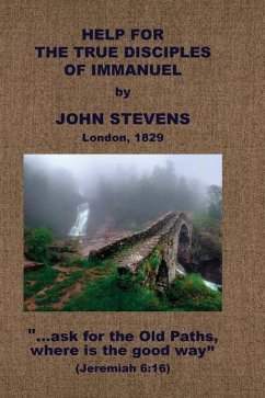 Help for the True Disciples of Immanuel, &c. - Stevens, John