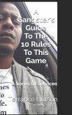 A Gangster's Guide To The 10 Rules To This Game: A Series Of Services